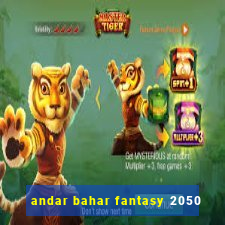 andar bahar fantasy 2050